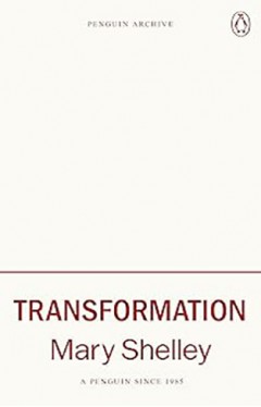 Transformation  Mary Shelley